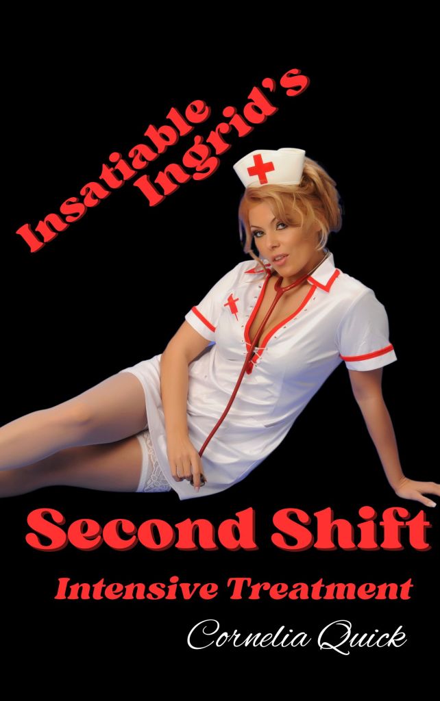 Insatiable Ingrid's Second Shift